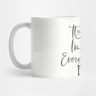 IT'S FINE I'M FINE EVERYTHING'S FINE Funny Social Distancing Quote Humorous Quarantine Saying Mug